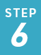 STEP 6